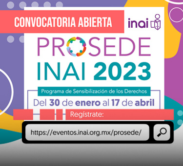 Programa de Sensibilización de Derechos de Acceso a la Información y Protección de Datos Personales PROSEDE INAI 2023