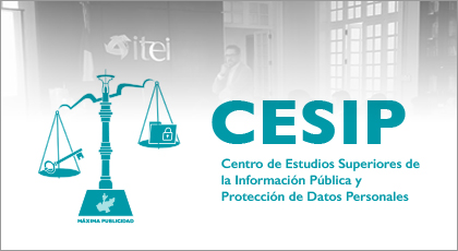 Centro de Estudios Superiores de la Información Pública y Protección de Datos Personales (CESIP)